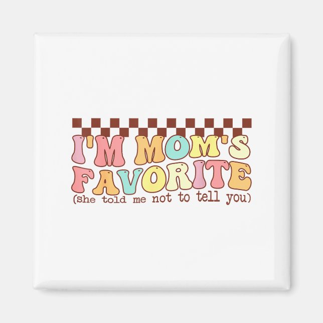 Aimant Funny Moms Favorite Child Son Daughter I'm Mom's F (Devant)