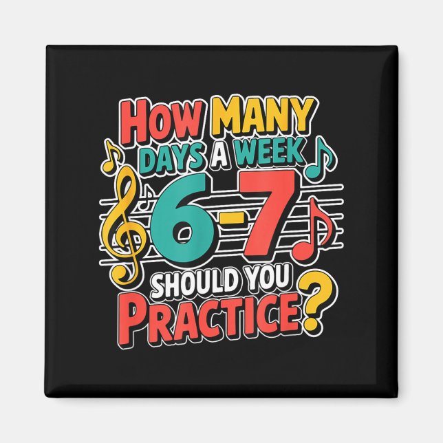 Aimant Funny Music Band Teacher Quote 6 7 Practice Meme S (Devant)