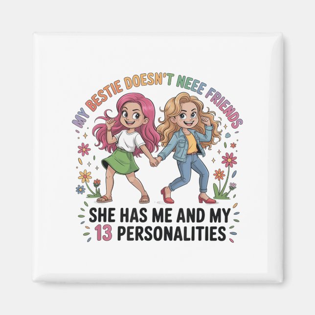 Aimant Funny My Ie Doesn't Need More Friends She Has Me  (Devant)