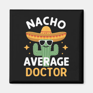 Aimant Funny Nacho Moyenne Docteur Cinco De Mayo Mexique 