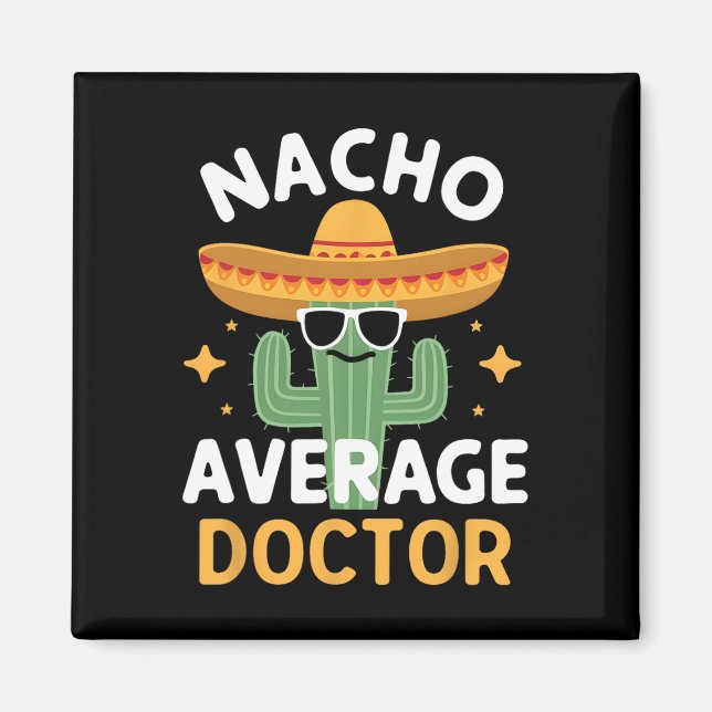 Aimant Funny Nacho Moyenne Docteur Cinco De Mayo Mexique  (Devant)