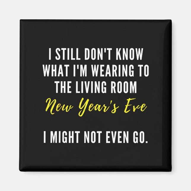 Aimant Funny New Year's Eve Insrational Sarcastic Quote  (Devant)