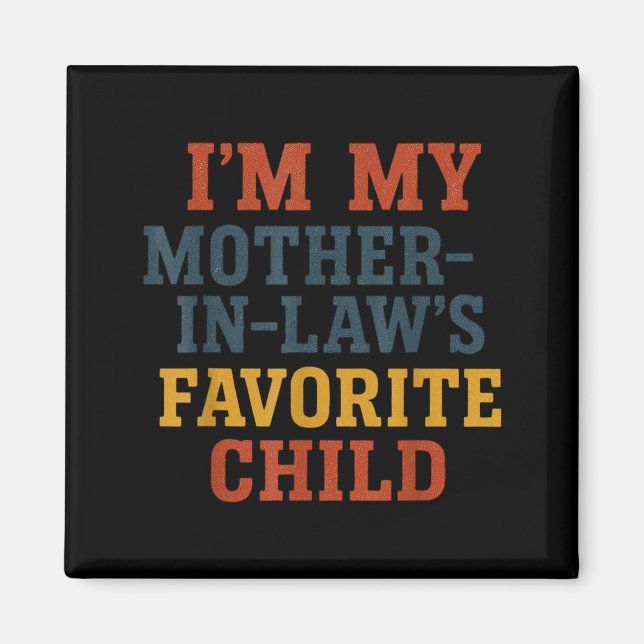 Aimant Funny Parent - Im My Mother In Laws Favorite Child (Devant)