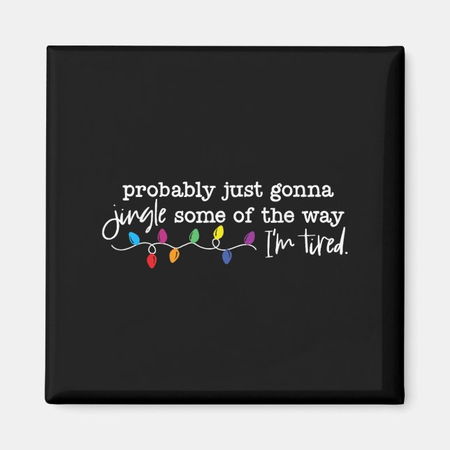 Aimant Funny Probably Just Gonna Jingle Some Of The Way I (Devant)