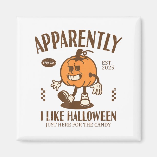 Aimant Funny Pumpkin Apparently, I Like Halloween  (Devant)