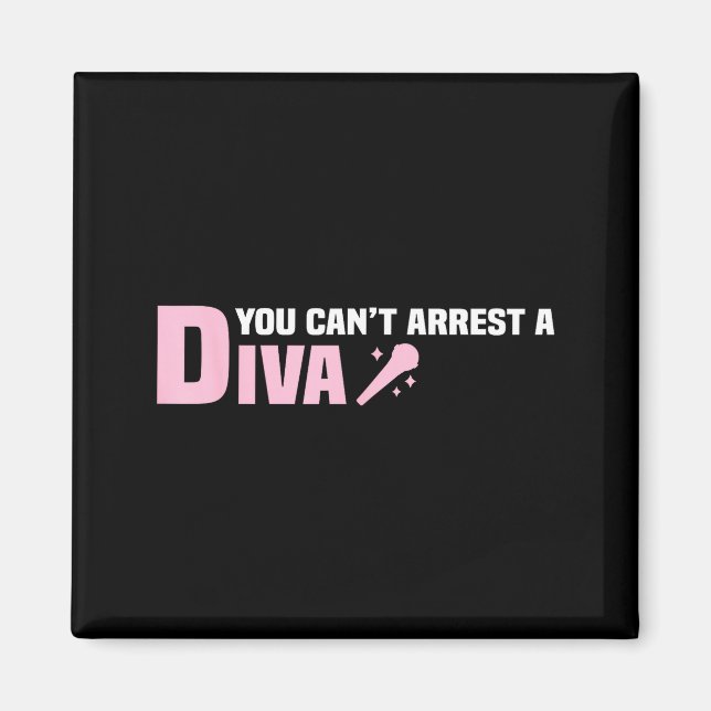 Aimant Funny Quote You Can't Arrest A Diva  (Devant)