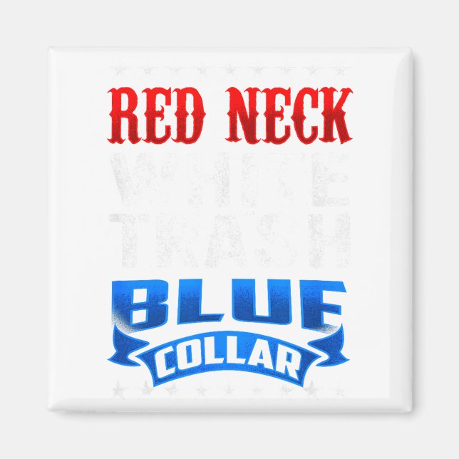 Aimant Funny Redneck White Trash Blue Collar Red Neck  (Devant)
