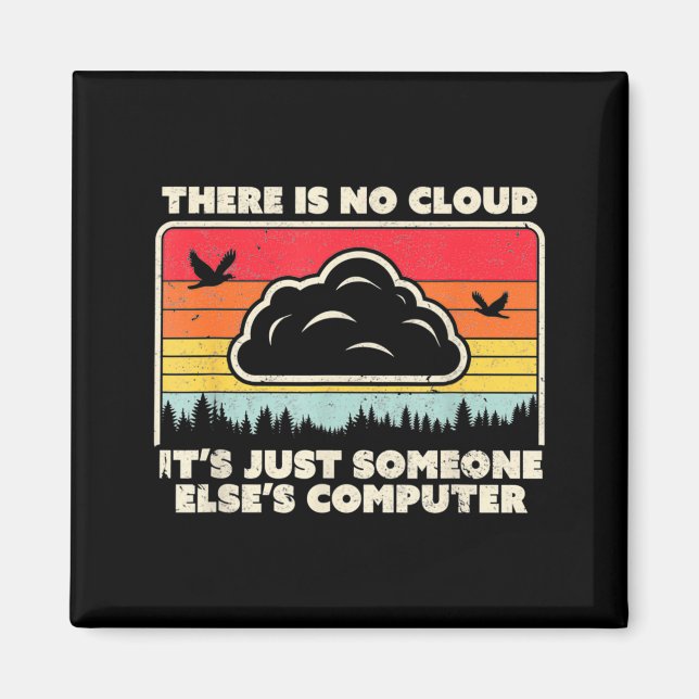 Aimant Funny Tech Retro Style There Is No Cloud  (Devant)
