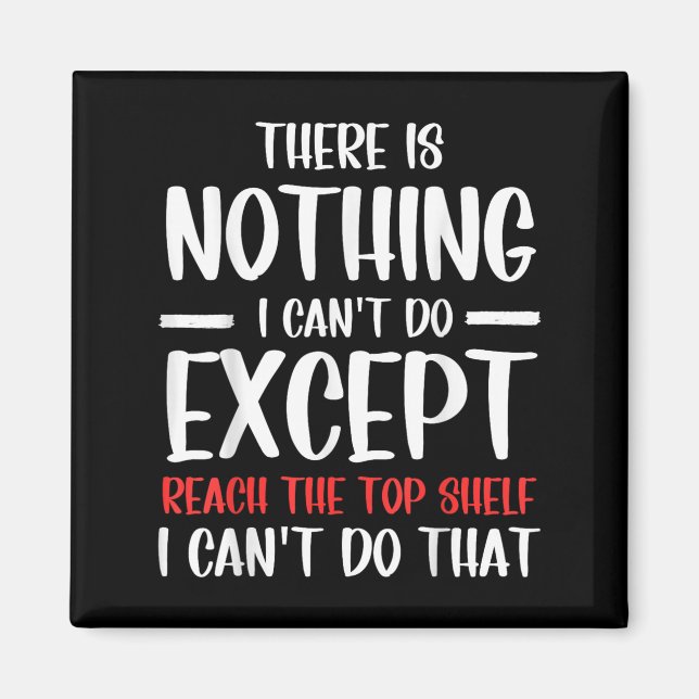 Aimant Funny There Is Nothing I Can't Do Except Reach The (Devant)