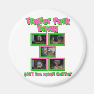 Aimant Funny Trailer Park Dawg