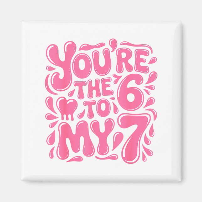 Aimant Funny Valentines Day 67 Meme Couples You're The 6  (Devant)