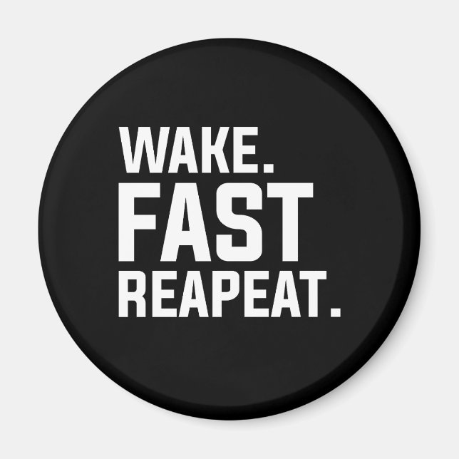 Aimant Funny Wake Fast Repeat Graphisme Sarcastique (Devant)