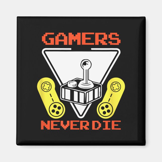 Aimant Gamers Never Die Funny Gaming Quotes Great Gift Fo (Devant)