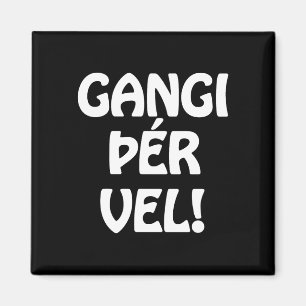 Aimant GANGI ÕÉR VEL ! BONNE CHANCE ! Langue islandaise