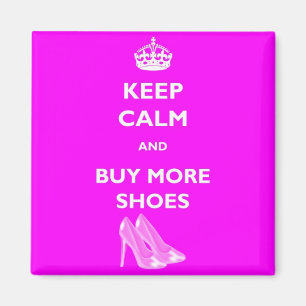 Aimant Gardez le calme et achetez plus de chaussures