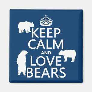 Aimant Gardez le calme et aimez les ours (dans toutes les