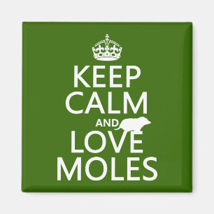 Aimant Gardez le calme et aimez les taupes (toute couleur