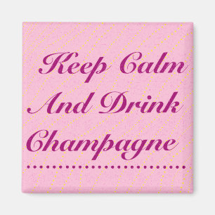 Aimant Gardez le calme et buvez du Champagne rose