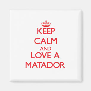 Aimant Gardez le calme et l'amour un Matador