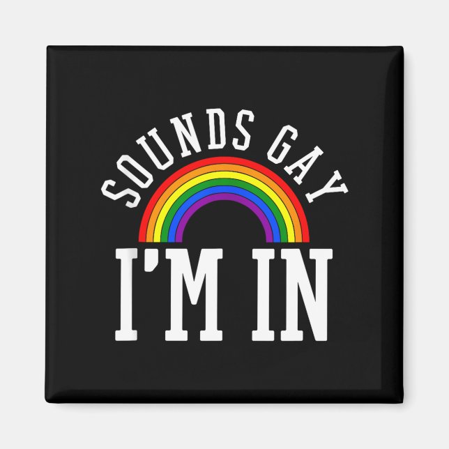 Aimant Gay Pride Month Sounds Gay Rainbow Funny Quote Gif (Devant)