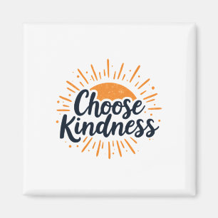 Aimant Genre Citation Inspirationnelle choisir Kindness'