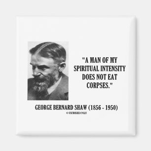 Aimant George B. Shaw Intensité Spirituelle Ne Mange Pas