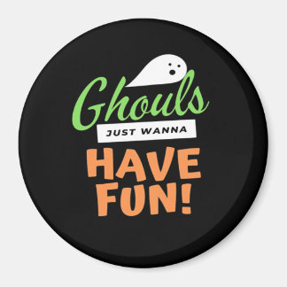 Aimant Ghouls veut juste s'amuser - Halloween Ghouls Funn