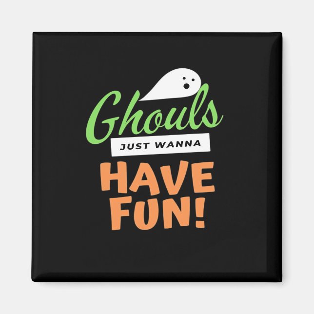 Aimant Ghouls veut juste s'amuser - Halloween Ghouls Funn (Devant)