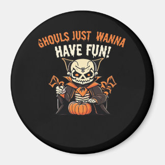 Aimant Ghouls Veux Juste S'Amuser - Wicktly Funny