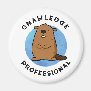 Aimant Gnawledge Professional Funny Beaver Pun