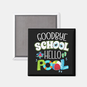 Aimant GoodBye School Hello Pool Dernier Jour De L'École