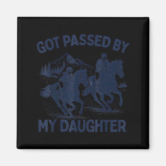 Aimant Got Ped By My Daughter Horse Riding Equestrian Dad (Devant)