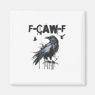 Aimant Graphisme d'humour grunge drôle de corbeau F-Caw-F