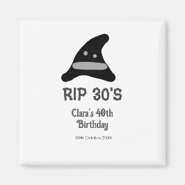 Aimant Gray black RIP 30's 40th birthday witch hat hallow