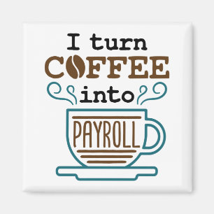 Aimant Greffier De La Paie Je Transforme Le Café En Paie