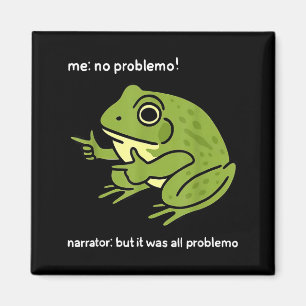 Aimant Grenouille drôle moi pas de problème Narrateur_ Ma