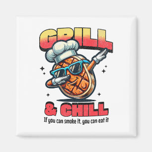 Aimant Grill Et Chill Bbq Dab Grillé Steak Food L