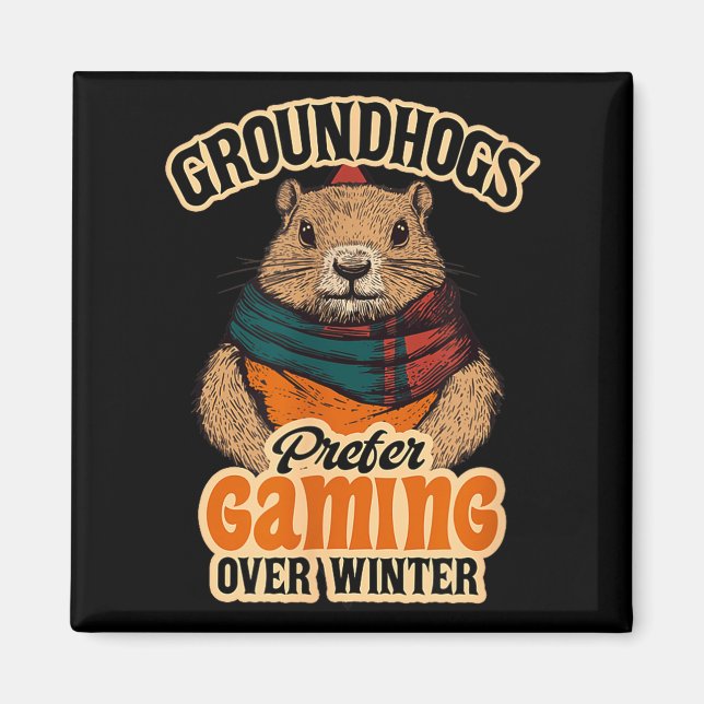 Aimant Groundhogs Prefer Gaming Over Winter February  (Devant)