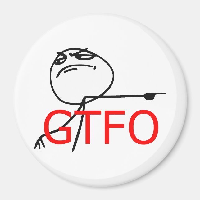 Aimant GTFO Sortez Guy Rage Face Comic Meme (Devant)