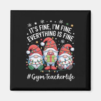 Aimant Gym Teacher Gnome Everything Is Fine Funny Christm