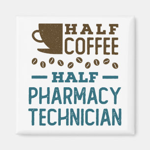 Aimant Half Coffee Half Pharmacy Technician CPhT
