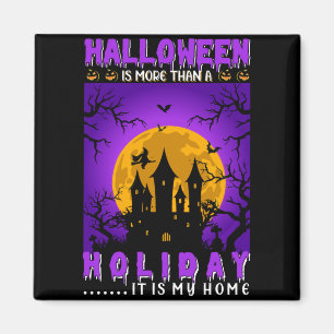 Aimant Halloween Est Plus Qu'Un Vacances, C'Est Ma Maison