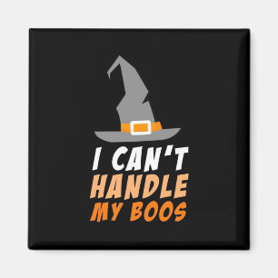 Aimant Halloween Je Ne Peux Pas Gérer Mes Boos