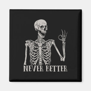 Aimant Halloween pour les femmes jamais mieux Skeleton am