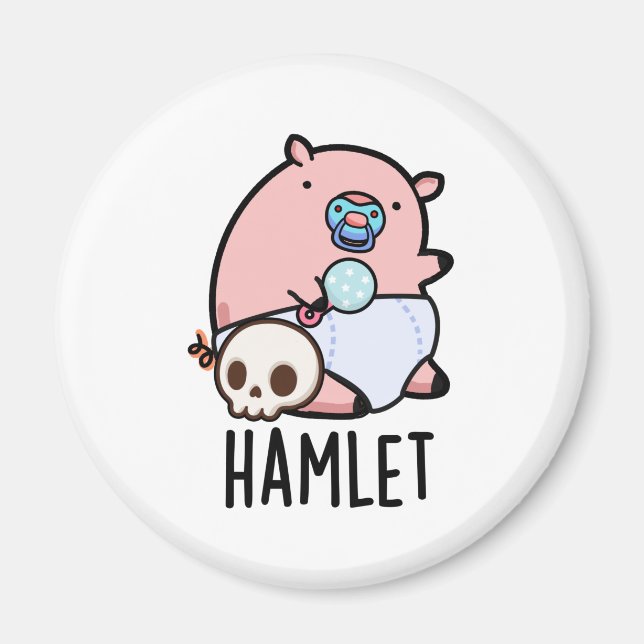 Aimant Hamlet Funny Shakepear Baby Pig Pun (Devant)