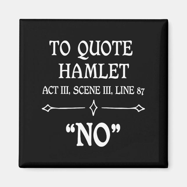 Aimant Hamlet Quote Sarcastic Funny Gift Actors Theatre  (Devant)