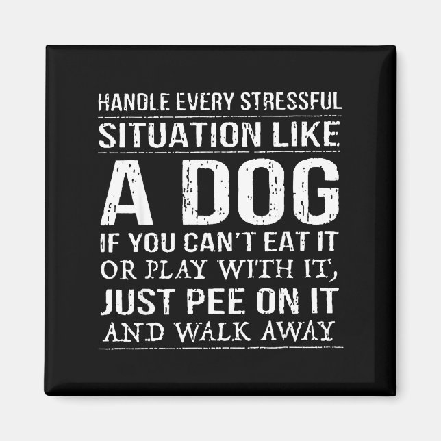 Aimant Handle Every Stressful Situation Like A Dog If You (Devant)
