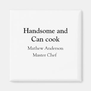Aimant Handsome et peut cuisiner ajouter nom maître chef 