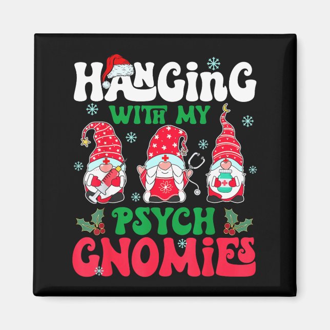 Aimant Hanging With My Psych Gnomies Nurse Gnome Funny Ch (Devant)