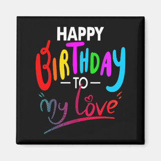 Aimant Happy birthday to womens girls birthday to love